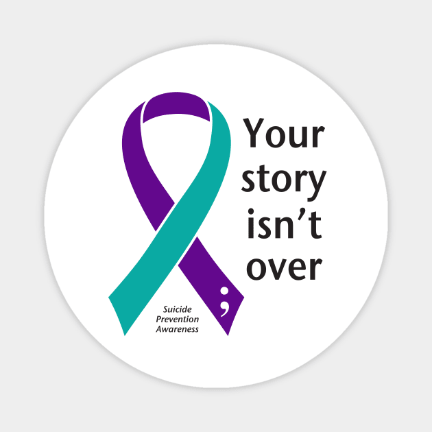 Suicide prevention: your story, black type Magnet by Just Winging It Designs